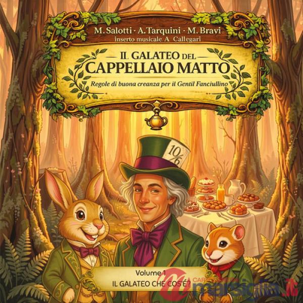 Galateo del Cappellaio Matto. Regole di buona creanza per il gentil fanciullino (Il)
