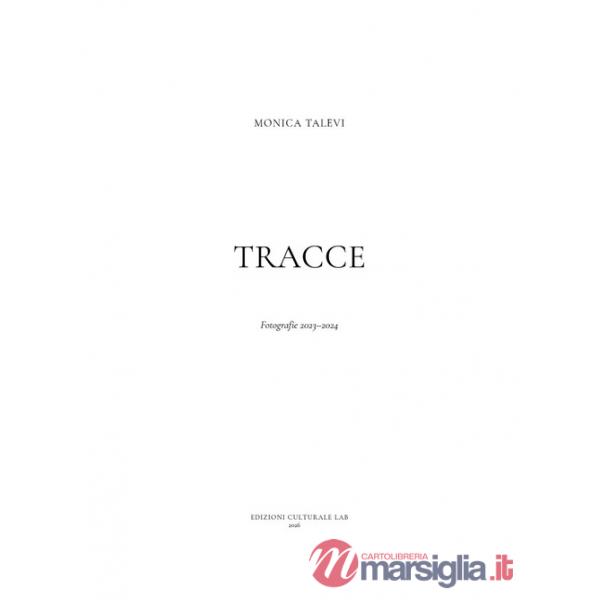 Monica Talevi. Tracce. Fotografie 2023-2024