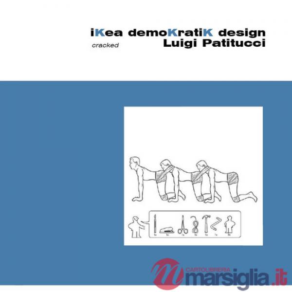 Ikea demokratik design cracked Luigi Patitucci