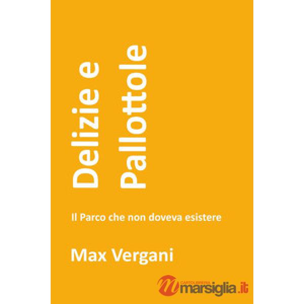 Delizie e pallottole. Il parco che non doveva esistere