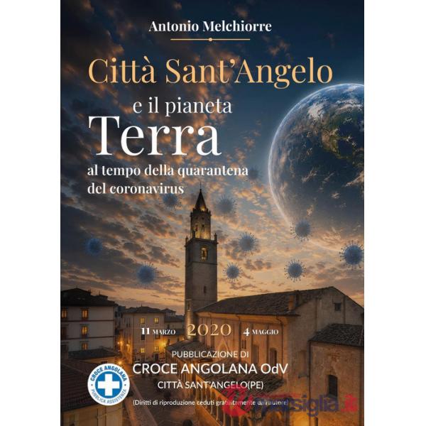 Città Sant'Angelo e il pianeta terra al tempo della quarantena coronavirus (11 marzo-4 maggio 2020)