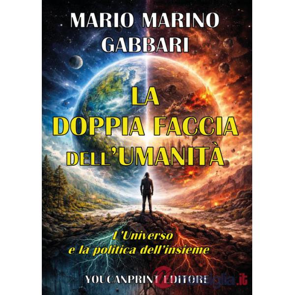 Doppia faccia dell'umanità. L'universo e la politica dell'insieme (La)