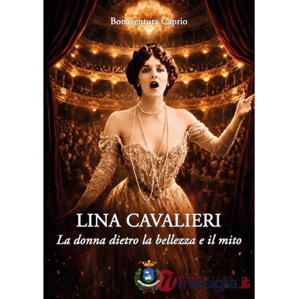 Lina Cavalieri. La donna dietro la bellezza e il mito