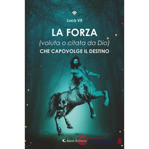 Forza (voluta o citata di Dio) che capovolge il destino (La)