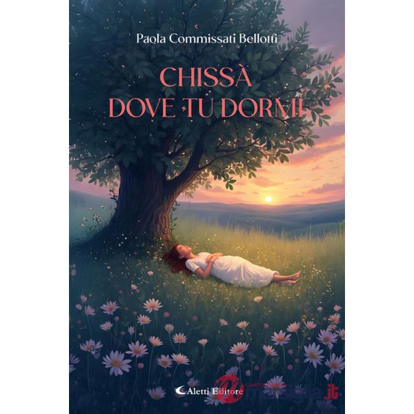 Chissà dove tu dormi