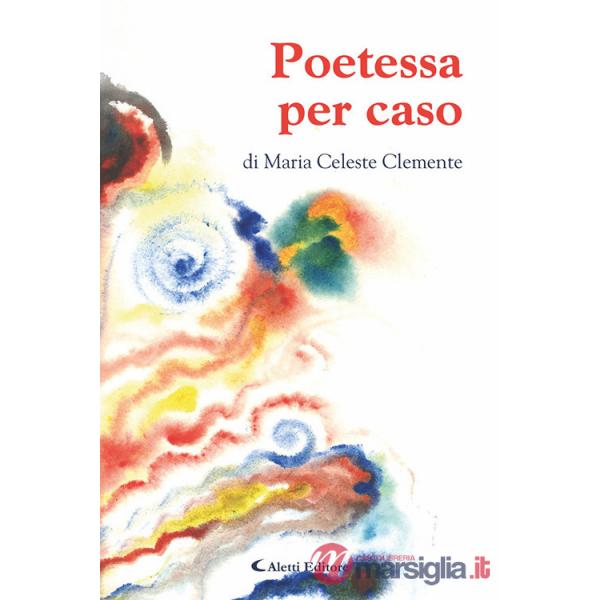 Poetessa per caso