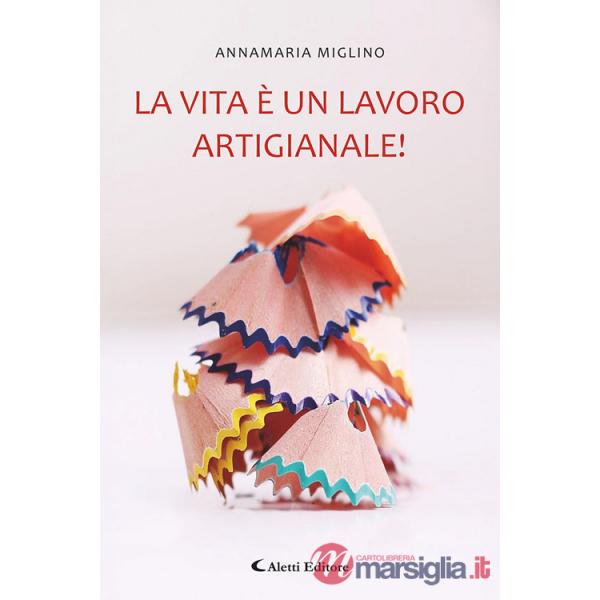Vita è un lavoro artigianale! (La)