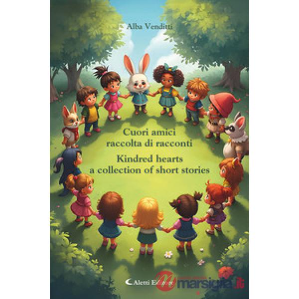 Cuori amici-Kindred hearts. Ediz. bilingue