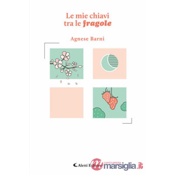 Mie chiavi tra le fragole (Le)