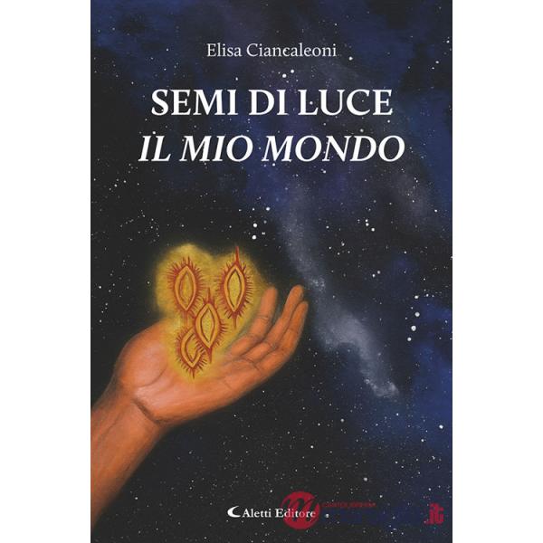 Semi di luce. Il mio mondo