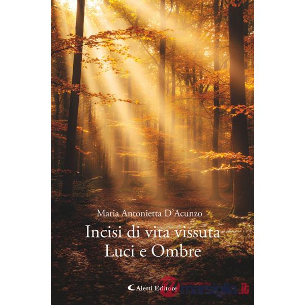 Incisi di vita vissuta. Luci e ombre