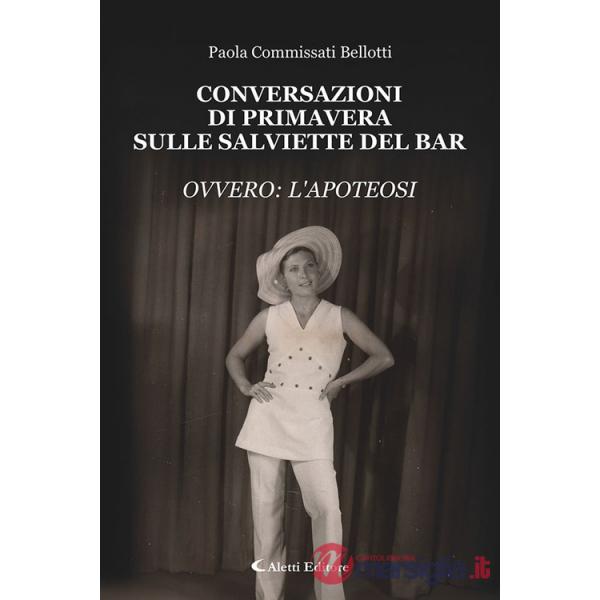Conversazioni di primavera sulle salviette del bar. Ovvero: l'apoteosi
