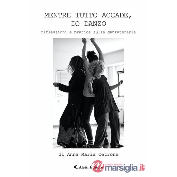 Mentre tutto accade, io danzo. Riflessioni e pratica sulla danzaterapia