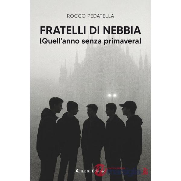 Fratelli di nebbia (Quell'anno senza primavera)