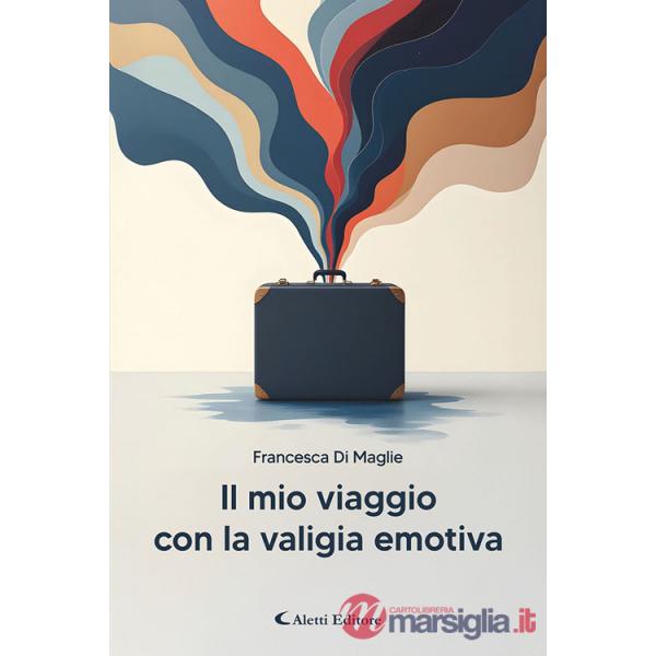 Mio viaggio con la valigia emotiva (Il)