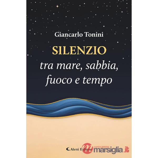 Silenzio tra mare, sabbia, fuoco e tempo