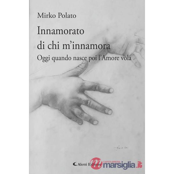 Innamorato di chi m'innamora. Oggi quando nasce poi l'amore vola