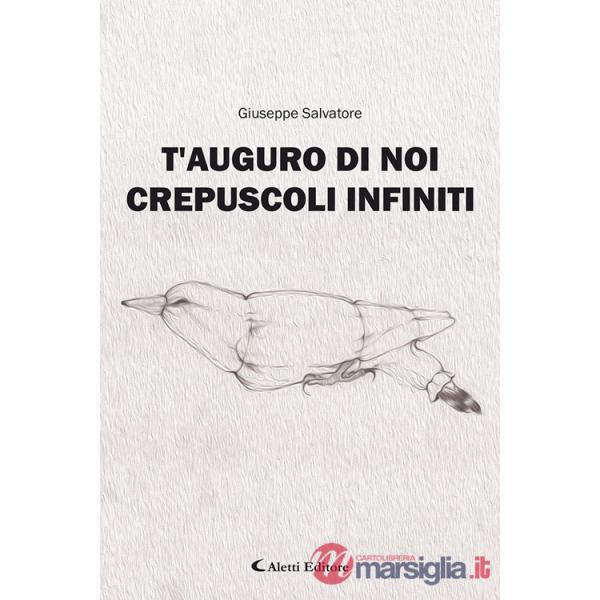 T'auguro di noi crepuscoli infiniti