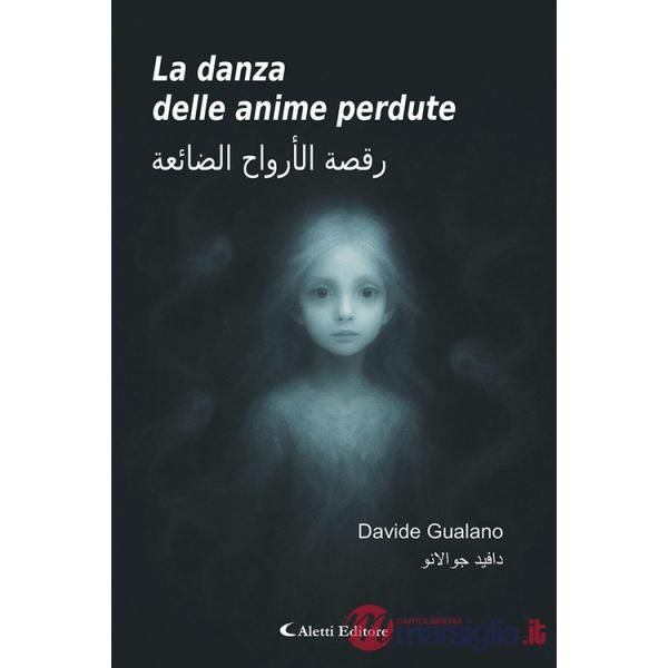 Danza delle anime perdute-Raqsat al'arwah aldaayiea. Ediz. bilingue (La)