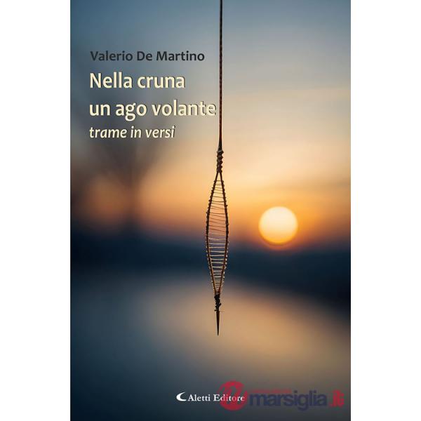Nella cruna un ago volante. Trame in versi
