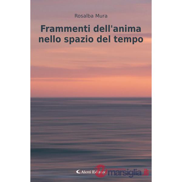 Frammenti dell'anima nello spazio del tempo