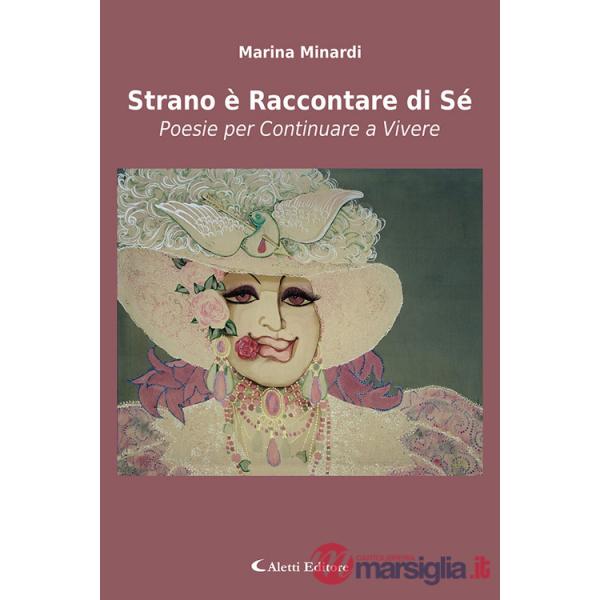 Strano è raccontare di sé. Poesie per continuare a vivere