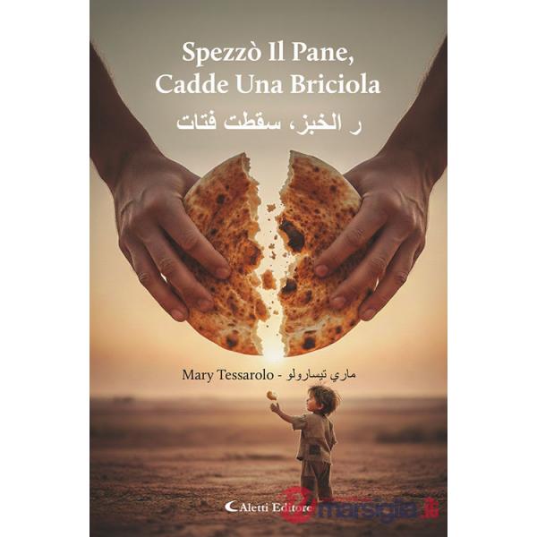Spezzò il pane, cadde una briciola -r alkhubzi, saqatat fatat. Ediz. bilingue