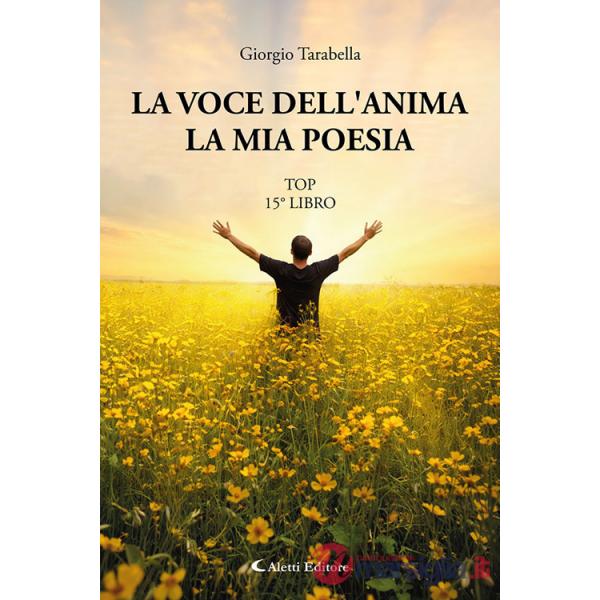 Voce dell'anima. La mia poesia. Top 15° libro (La)