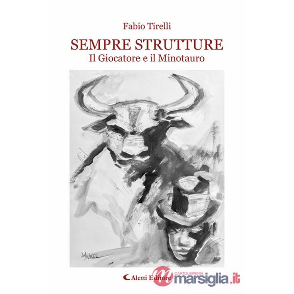 Sempre strutture. Il giocatore e il minotauro