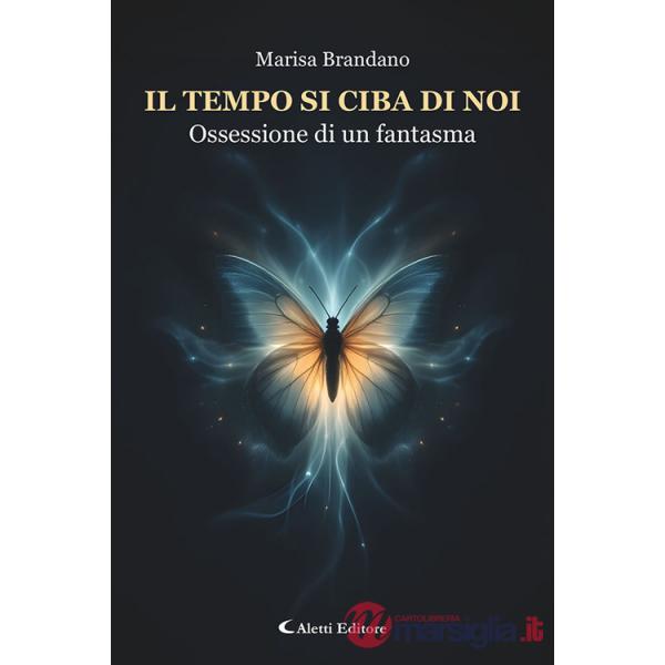 Tempo si ciba di noi. Ossessione di un fantasma (Il)