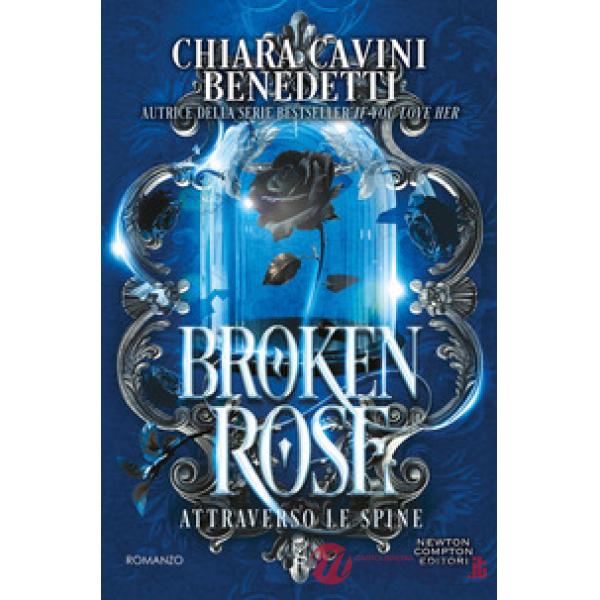 Broken rose. Attraverso le spine