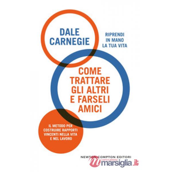 Come trattare gli altri e farseli amici