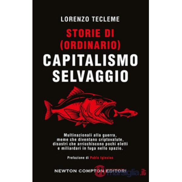 Storie di (ordinario) capitalismo selvaggio