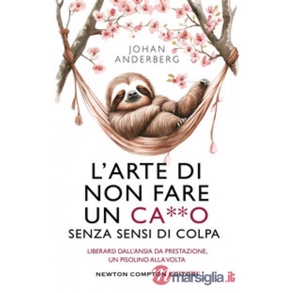Arte di non fare un ca**o senza sensi di colpa (L')