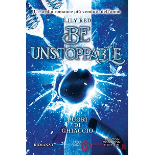 Be unstoppable. Cuori di ghiaccio