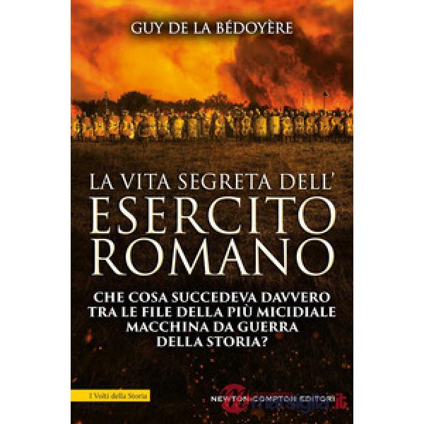 Vita segreta dell'esercito romano (La)