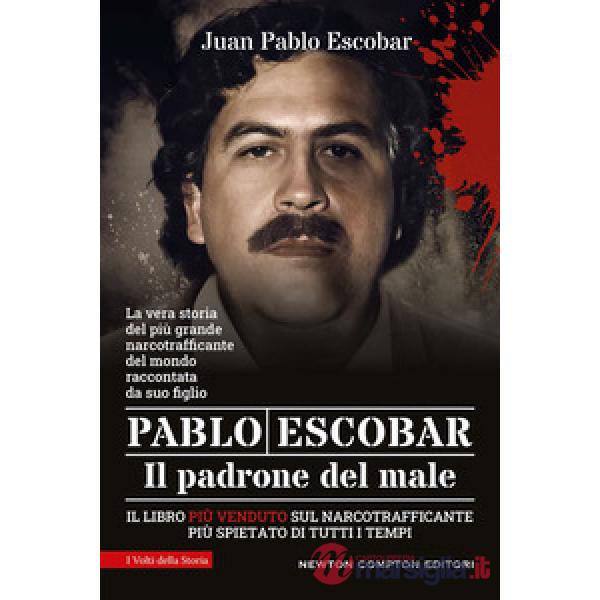 Pablo Escobar. Il padrone del male