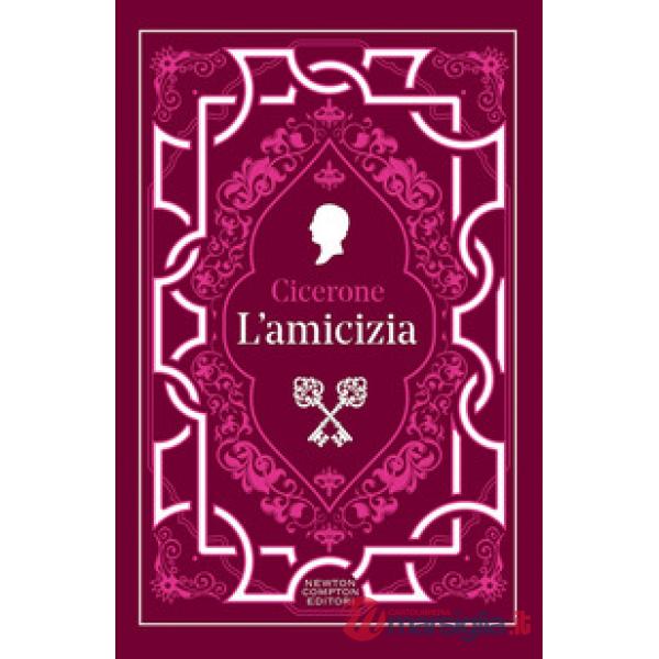 Amicizia. Testo latino a fronte. Ediz. integrale (L')