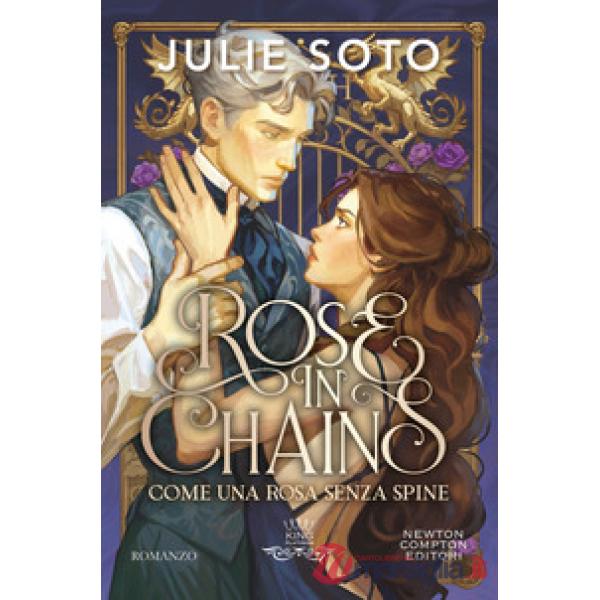 Rose in chains. Come una rosa senza spine