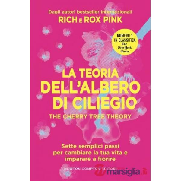 Teoria dell'albero di ciliegio. The cherry tree theory. Sette semplici passi per cambiare la tua vita e imparare a fiorire (La)