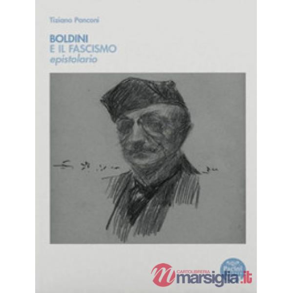 Boldini e il fascismo. Epistolario