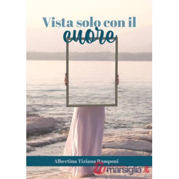 Vista solo con il cuore