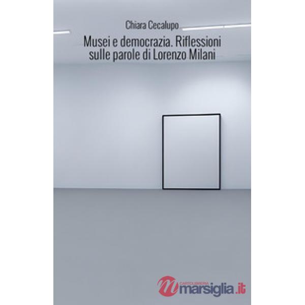 Musei e democrazia. Riflessioni sulle parole di Lorenzo Milani