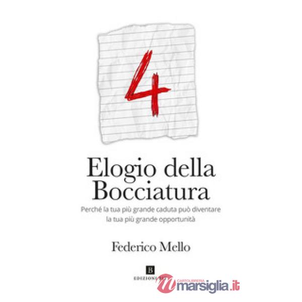 Elogio della bocciatura. Perché la tua più grande caduta può diventare la tua più grande opportunità