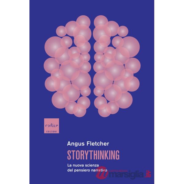 Storythinking. La nuova scienza del pensiero narrativo