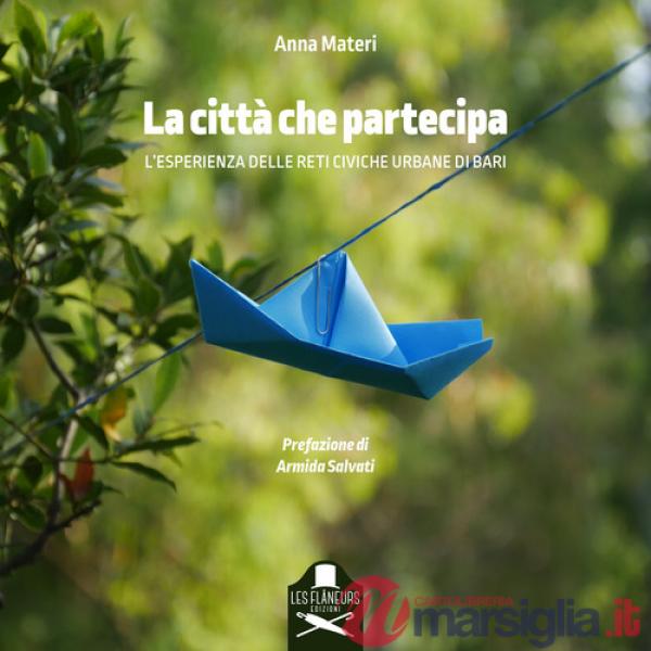 Città che partecipa. L'esperienza delle Reti Civiche Urbane di Bari (La)