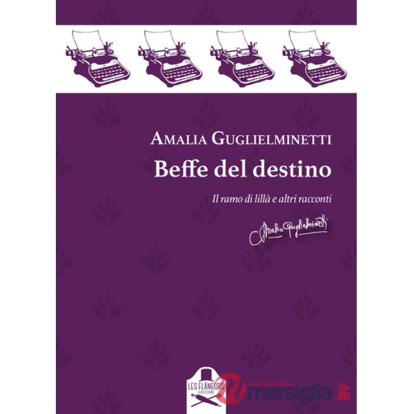 Beffe del destino. Il ramo di lillà e altri racconti
