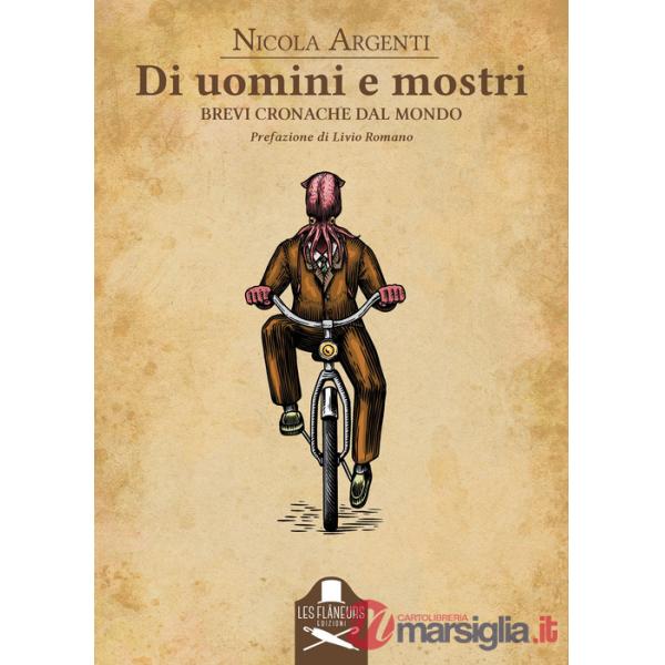 Di uomini e mostri. Brevi cronache dal mondo