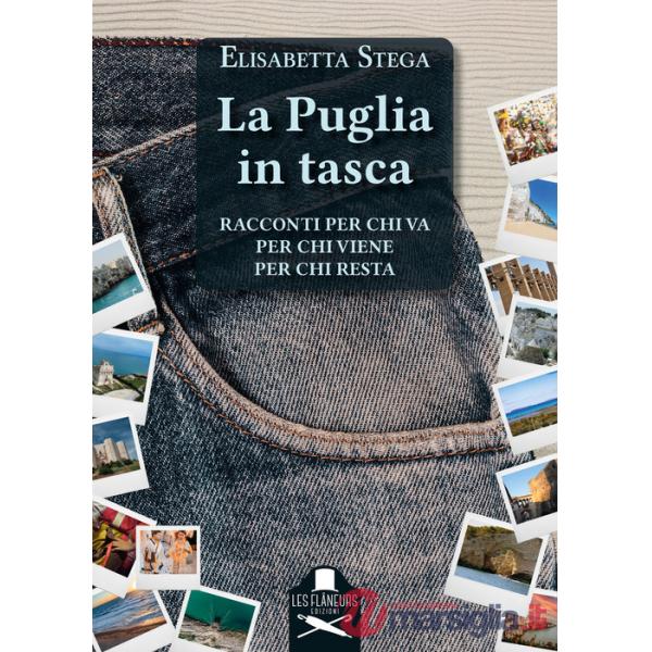 Puglia in tasca. Racconti per chi va, per chi viene, per chi resta (La)