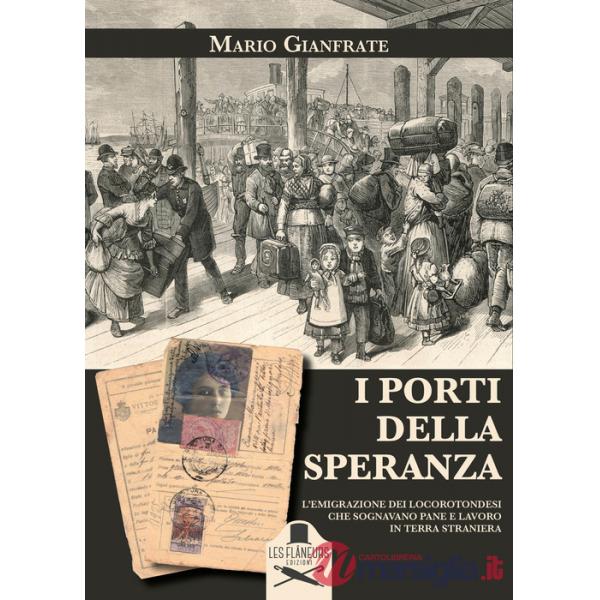 Porti della speranza. L'emigrazione dei locorotondesi che sognavano pane e lavoro (I)